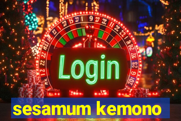 sesamum kemono